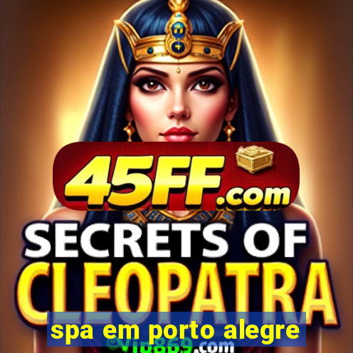 spa em porto alegre